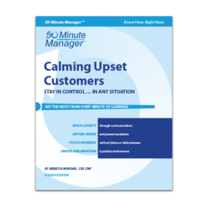 Calming Upset Customers by Rebecca Morgan