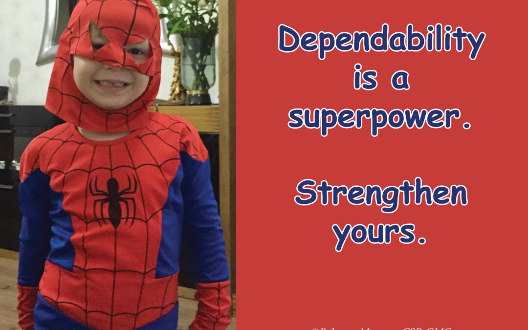 Dependability Is a Superpower